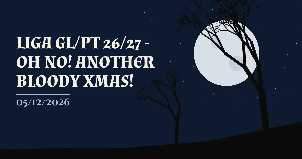Cartel de LIGA GL/PT 26/27 - OH NO! ANOTHER BLOODY XMAS!