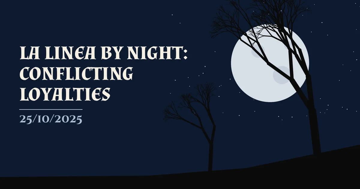 Cartel de LA LINEA BY NIGHT:  CONFLICTING LOYALTIES